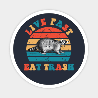 Live Fast Eat Trash Magnet